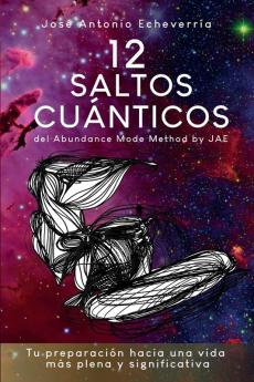 12 Saltos Cuánticos: Del Abundance Mode Method By Jae (Spanish Edition)