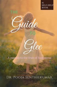 The Guide to Glee : A pursuit to the fruit of happiness