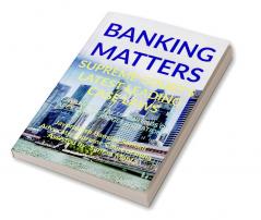 'BANKING MATTERS' SUPREME COURT’S LATEST LEADING CASE LAWS : CASE NOTES- FACTS- FINDINGS OF APEX COURT JUDGES &amp; CITATIONS