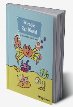 Miracle Sea World : A Sea Creatures Coloring Book