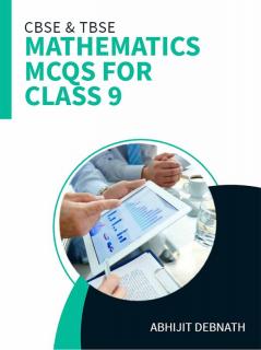 MATHEMATICS MCQS FOR CLASS 9 MATHEMATICS MCQS FOR CLASS 9 (TERM I &amp TERM II)