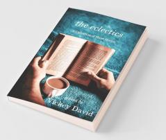 The Eclectics: A Collection Of Short Stories
