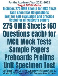 275 OMR Sheets (60 Questions each) for MCQ Mock Tests Sample Papers Preboards Prelims Unit Specimen Test : Self-practice MCQs for All Subjects Worksheets Class 10 Grade 12 CBSE Term 1 ICSE ISC Seme...