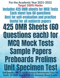 425 OMR Sheets (60 Questions each) for MCQ Mock Tests Sample Papers Preboards Prelims Unit Specimen Test : Self-practice MCQs for All Subjects Worksheets Class 10 Grade 12 CBSE Term 1 ICSE ISC Seme...