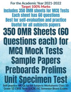 350 OMR Sheets (60 Questions each) for MCQ Mock Tests Sample Papers Preboards Prelims Unit Specimen Test : Self-practice MCQs for All Subjects Worksheets Class 10 Grade 12 CBSE Term 1 ICSE ISC Seme...