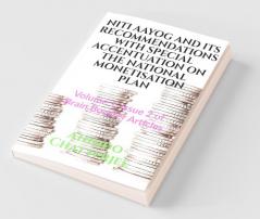 Niti Aayog And Its Recommendations With Special Accentuation On The National Monetisation Plan: Volume 1 Issue 2 Of Brain Booster Articles