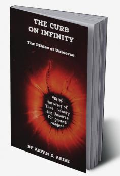 The Curb on Infinity : The Ethics of Universe