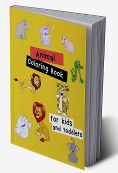 Animal Coloring Book for Kids &amp; Toddlers : Children Activity Books for Kids Ages 2-4 4-8