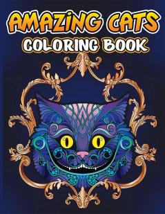 Amazing Cats Coloring Book : Creative Kittens Coloring Book Stress Relieving Designs for Adults Relaxation Cat Adult Coloring Book