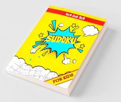 Sudoku For Kids: 4X4 6X6 9X9 Easy Fun Kids Soduku For Growing Logic Skills Sudoku Puzzle Books For Kids Logic Puzzles For Kids