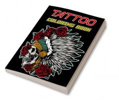 Tattoo Coloring Book : Beautiful Modern Tattoo Illustrations Ultimate Tattoo Coloring Book Adult Tattoo Coloring Book