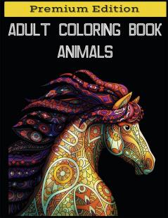Adult Coloring Book Animals : Stress Relieving Designs Animals Fun Easy and Relaxing Coloring Pages for Animal Lovers