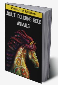 Adult Coloring Book Animals : Stress Relieving Designs Animals Fun Easy and Relaxing Coloring Pages for Animal Lovers