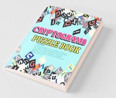 Cryptograms Puzzle Book: Large Print Cryptogram Puzzle Book For Adults Improve And Exercise Your Brain