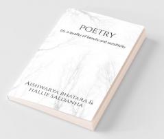 Poetry: (N) A Quality Of Beauty And Sensitivity