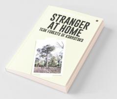 Stranger at Home - Teak Forests of Karnataka