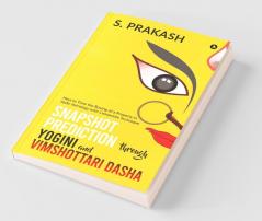 Snapshot Prediction Through Yogini And Vimshottari Dasha: How To Time The Buying Of A Property In Vedic Astrology With Composite Technique