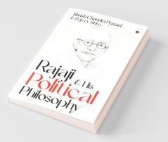 Rajaji & His Political Philosophy