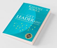 Get Leaderized : Become The Leader You Wish You Had