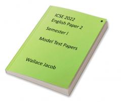 ICSE 2022 SEMESTER I ENGLISH PAPER 2: MODEL TEST PAPERS