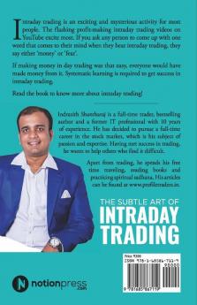 The Subtle Art of Intraday Trading A Handbook on How to Bank on Trading Psychology Options Strategies and Make a Living out of Indian Stock Market even as Beginners