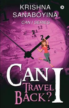Can I Travel Back?: Can I Series