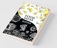 Food Safar/Suffer : Your Real-Life Experience