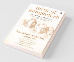 Birth Of Bangladesh: Eyewitness Memories