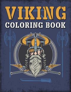 Viking Coloring Book : Warriors Bersekers Dragon Ships and More! Myth Coloring Book Vikings History Coloring for Stress Relief and Relaxation