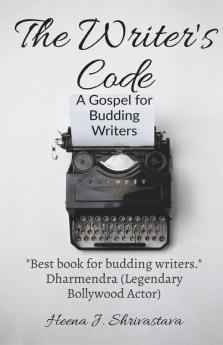 The Writer'S Code: A Gospel For Budding Writers