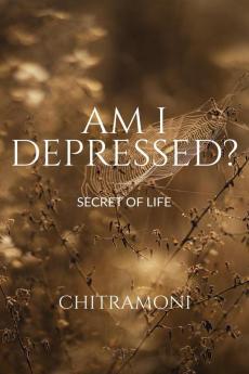 Am I depress? : Secret of Life