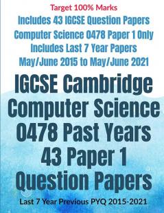 IGCSE Cambridge Computer Science 0478 Past Years 43 Paper 1 Question Papers : Last 7 Year Previous PYQ 2015-2021