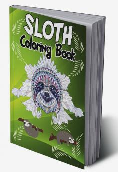 Sloth Coloring Book : Hilarious Fun Coloring Book with Silly Adorable &amp; Funny Sloths Sloth Coloring Cute Coloring Book