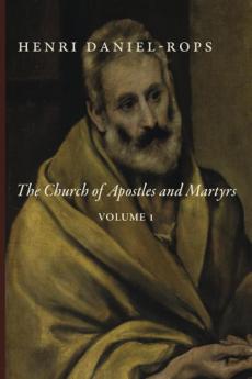 The Church of Apostles and Martyrs Volume 1