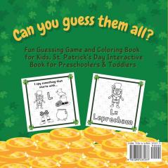 I Spy St. Patrick's Day Book for Kids Ages 2-5: Fun Guessing Game and Coloring Book for Kids St. Patrick's Day Interactive Book for Preschoolers and Toddlers: 1 (St Patrick's Day Books for Kids)