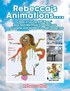 Rebecca's Animations....God Is Loving Art Piece Zeus and Mermaid Created Love and Lovette with Home Cj + Art Saved Me