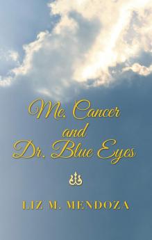 Me Cancer and Dr. Blue Eyes