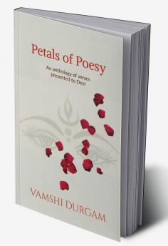 Petals of poesy : An anthology of verses presented to Devi