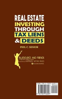 Real Estate Investing Through Tax Liens & Deeds: The Beginner's Guide To Earning Sustainable A Passive Income While Reducing Risks (Traditional Buy & Hold Doesn't Work Anymore)