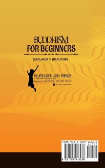 Buddhism For Beginners: The Basic Understanding Of Fundamental Buddhist Teachings Concepts And Practises