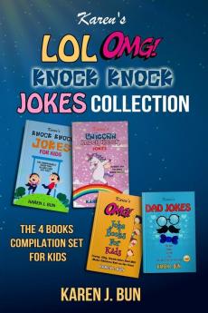 Karen's LOL OMG And Knock Knock Jokes Collection: The 4 Fun Joke Compilation For Kids