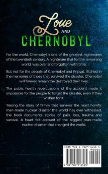 Love And Chernobyl: Historical Fiction Novel Inspired By The True Story Of The World's Worst Nuclear Disaster