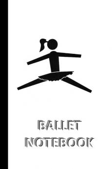 BALLET NOTEBOOK [ruled Notebook/Journal/Diary to write in 60 sheets Medium Size (A5) 6x9 inches]: SPORT Notebook for fast/simple saving of instructions ideas descriptions etc