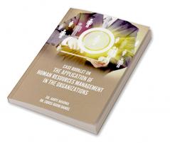 CASE BOOKLET ON THE APPLICATION OF HUMAN RESOURCES MANAGEMENT IN THE ORGANIZATIONS