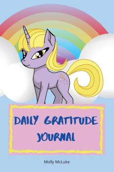 Daily Gratitude Journal: Amazing Gratitude Journal for Kids with Unicorn Design Children Happiness Notebook Unicorn design gratitude journal Write ... with Prompts. For Happiness& Inspiration