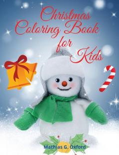 Christmas Coloring Book for Kids: Amazing Children Coloring Book for Christmas Holidays Easy and Cute Holiday Coloring Designs for Children Beautiful ... Fun Children's Christmas Gift or present!