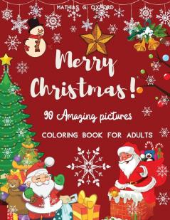 90 Amazing Pictures Merry Christmas: Great Festive Coloring Book Relaxing Christmas Patterns and Decorations Beautiful Holiday Designs with Winter Scenes