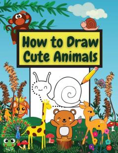 How to Draw Cute Animals: Amazing Workbook Learn to Draw diferents Animals Connect the Dots Step-by-Step Drawing and Coloring