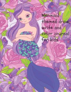 Mermaid themed draw write and color journal for kids