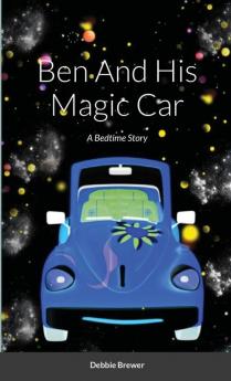 Ben And His Magic Car A Bedtime Story